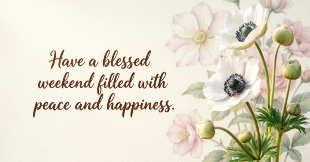 Short Have A Blessed Weekend Quotes