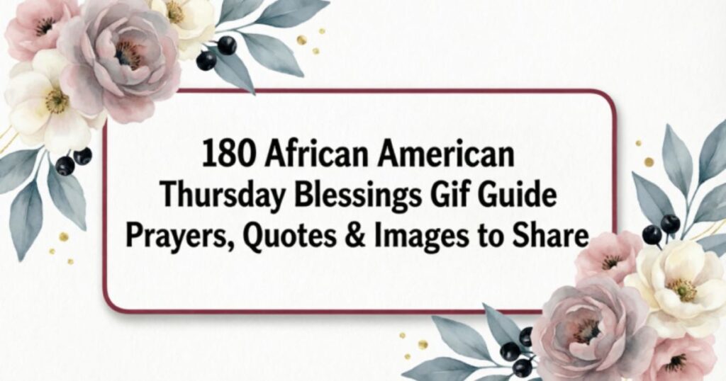 180 African American Thursday Blessings Gif Guide Prayers, Quotes & Images to Share 