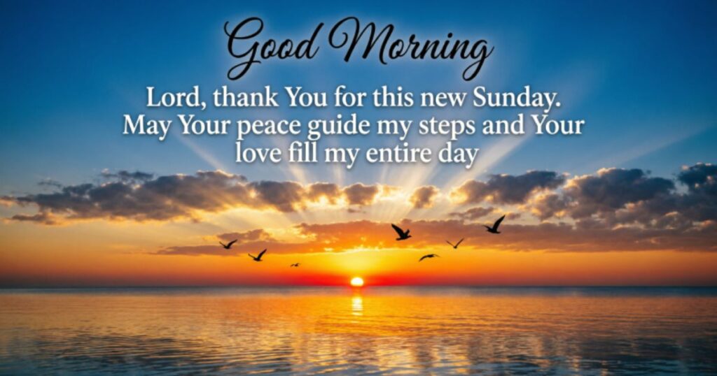 GOOD MORNING SUNDAY BLESSINGS AND PRAYERS
