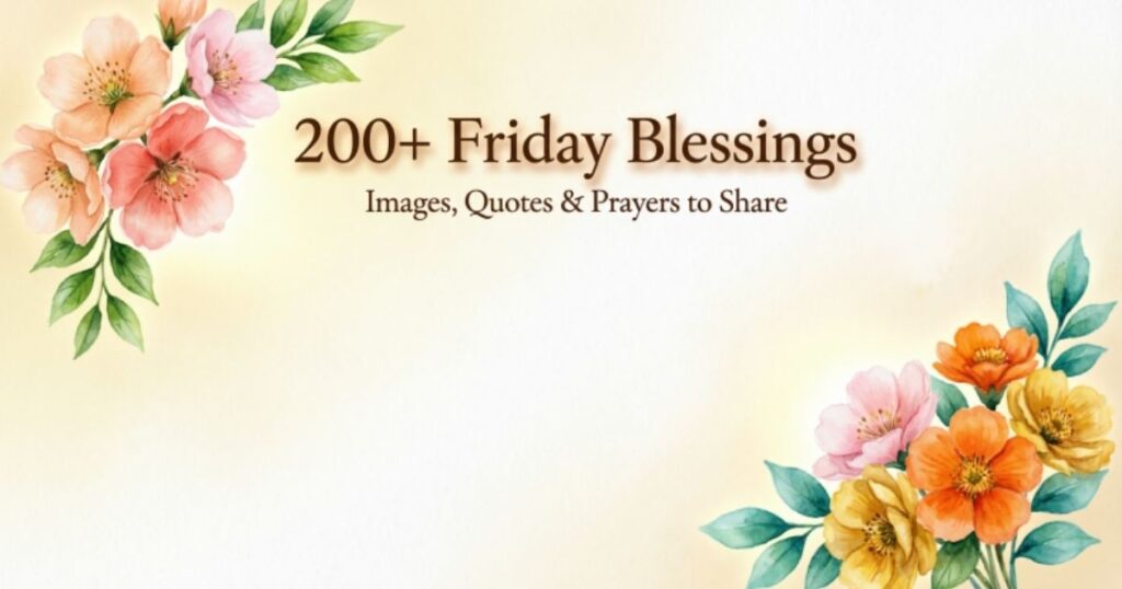 200+ Friday Blessings Images, Quotes & Prayers to Share 