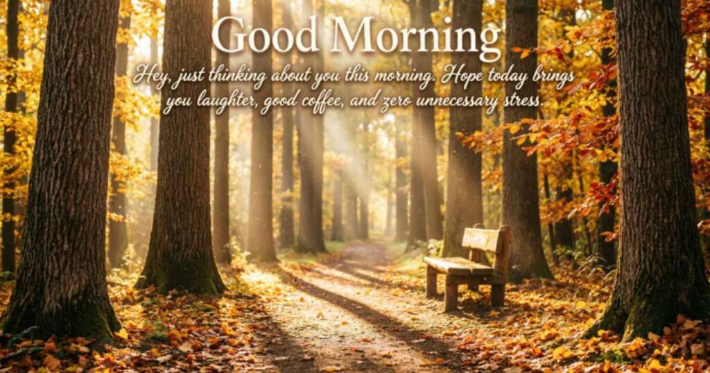HEARTWARMING GOOD MORNING MESSAGES FOR FRIENDS