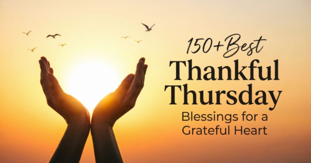 150+ Best Thankful Thursday Blessings for a Grateful Heart 