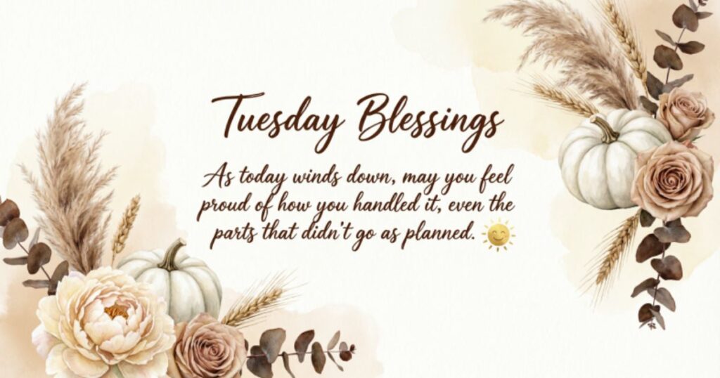 Tuesday Evening Blessings
